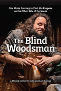 The Blind Woodsman - Memoir by John and Anni Furniss (New)
