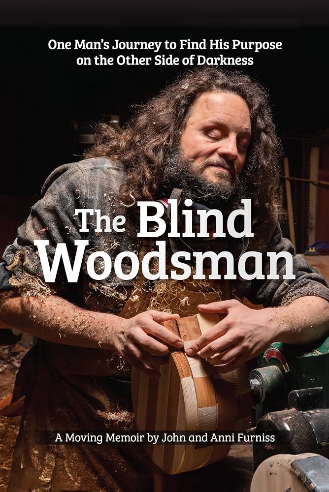 The Blind Woodsman - Memoir by John and Anni Furniss (New)