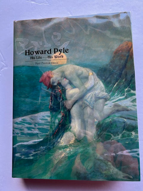 Howard Pyle: His Life – His Work, Volumes I & II (Paul Preston Davis) — Two-Volume Set