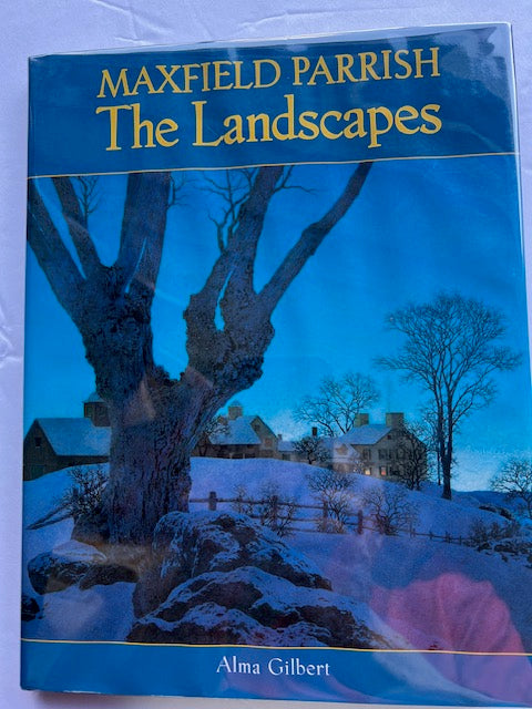 Maxfield Parrish: The Landscapes by Alma Gilbert - Hardcover Art Book