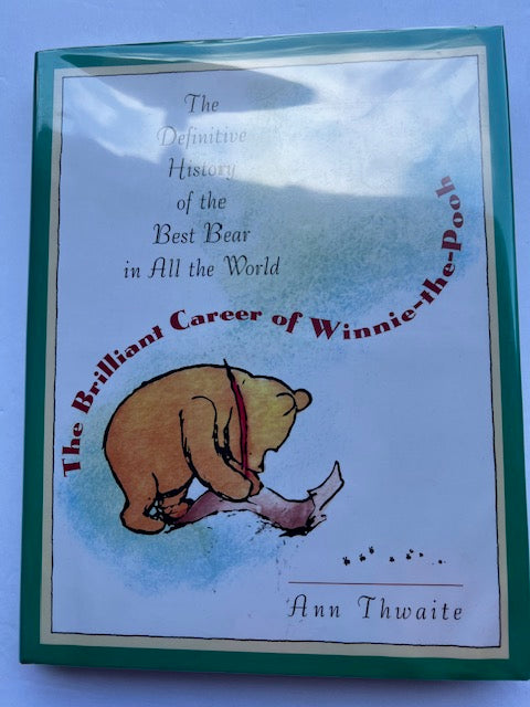 The Brilliant Career of Winnie-the-Pooh by Ann Thwaite - 1992 1st American Edition