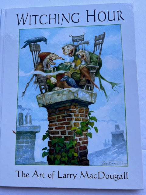 The Witching Hour: The Art of Larry MacDougall - Fantasy Art Book