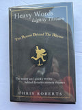 Heavy Words Lightly Thrown: The Reason Behind the Rhyme by Chris Roberts - Hardcover