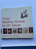 From Mother Goose to Dr. Seuss: Children's Book Covers 1860-1960 by Harold Darling