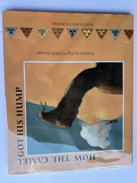 How the Camel Got His Hump - Rudyard Kipling, Illustrated by Lisbeth Zwerger (North-South Books)