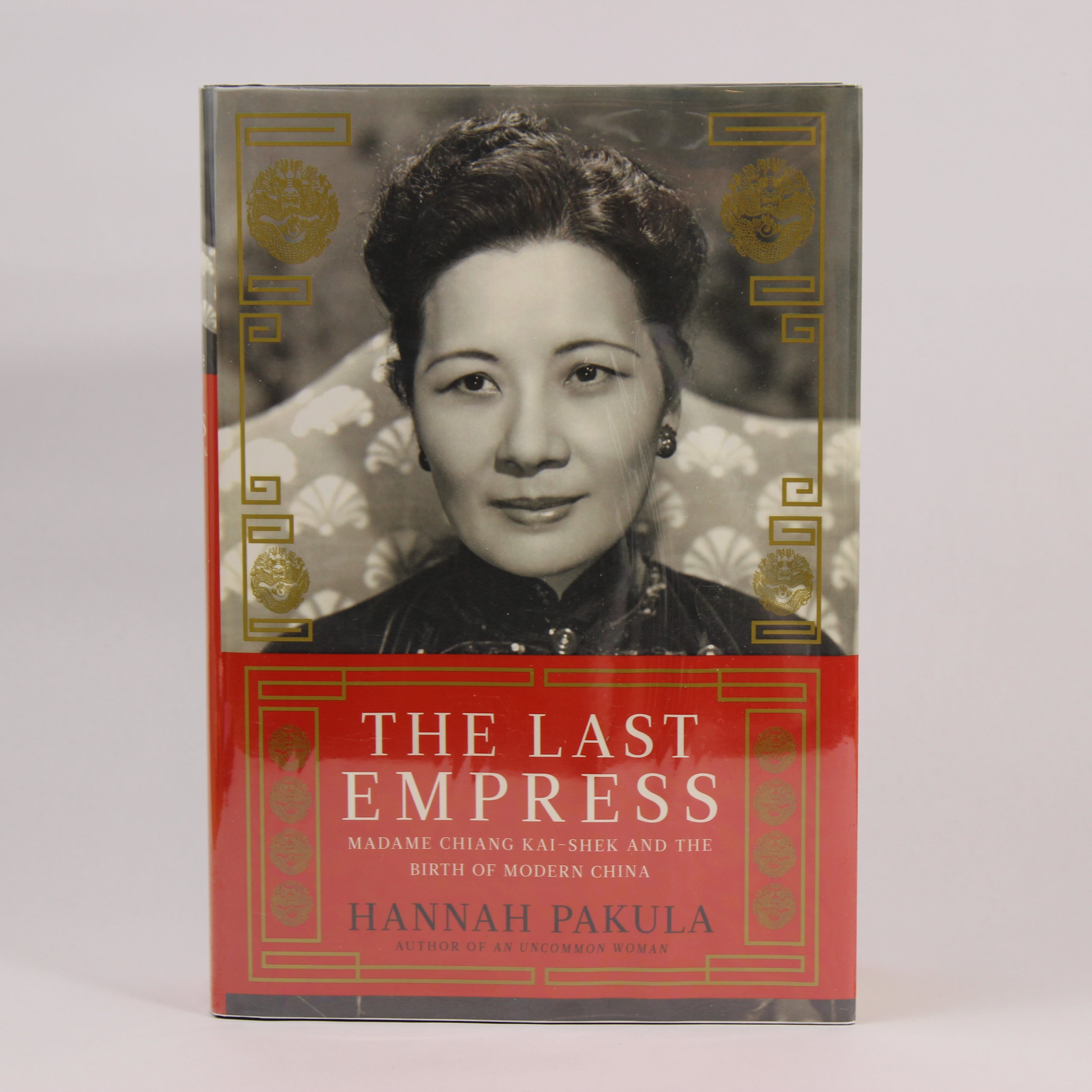 The Last Empress: Madame Chiang Kai-shek and the Birth of Modern China - Hannah Pakula (First Edition, Hardcover, 2009)