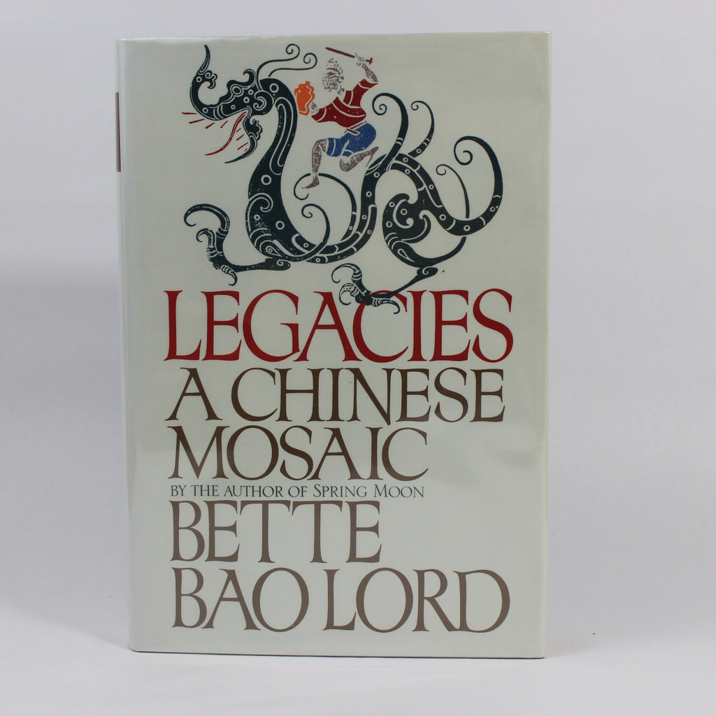 Legacies: A Chinese Mosaic - Bette Bao Lord (First Edition, Hardcover, 1990)