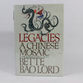 Legacies: A Chinese Mosaic - Bette Bao Lord (First Edition, Hardcover, 1990)