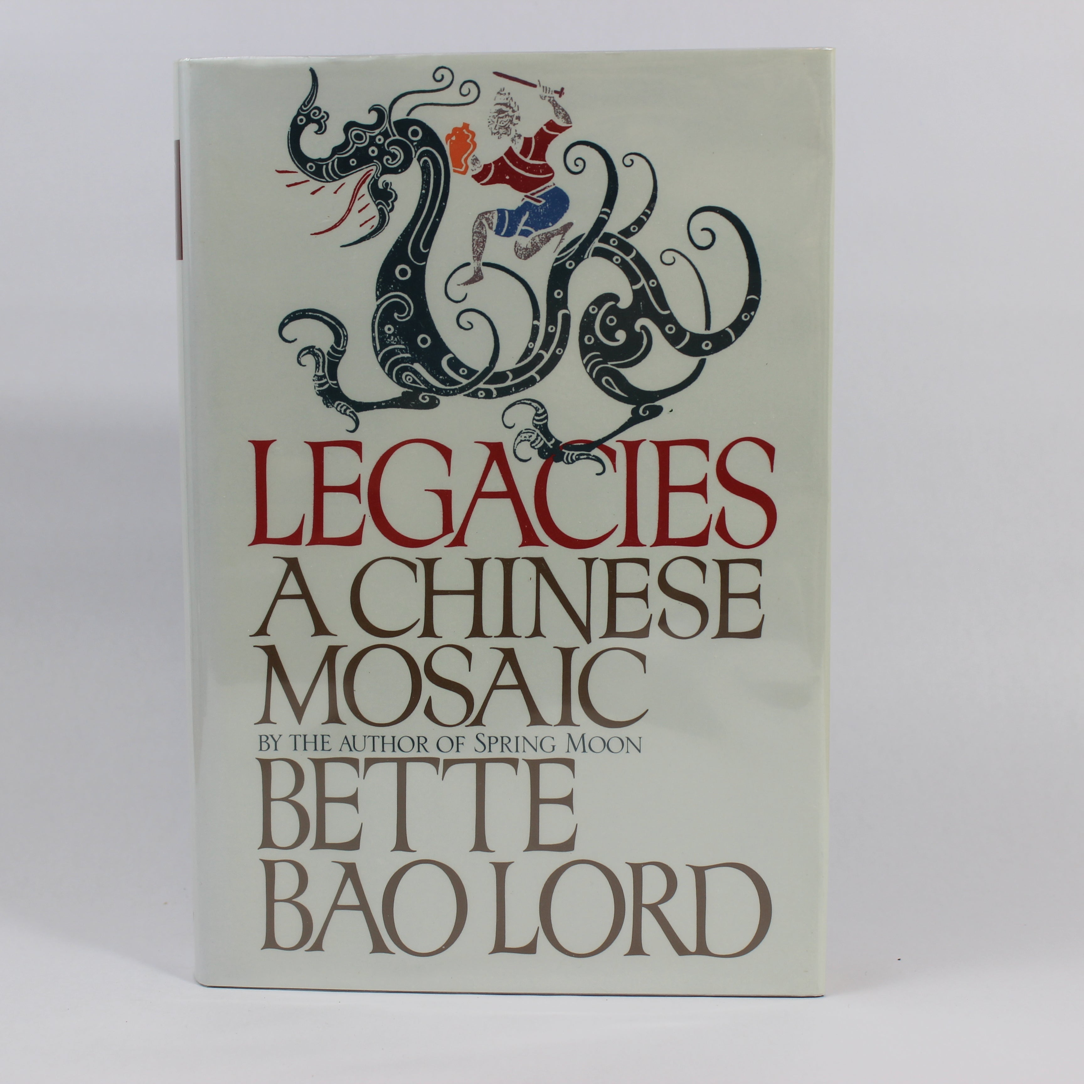 Legacies: A Chinese Mosaic - Bette Bao Lord (First Edition, Hardcover, 1990)