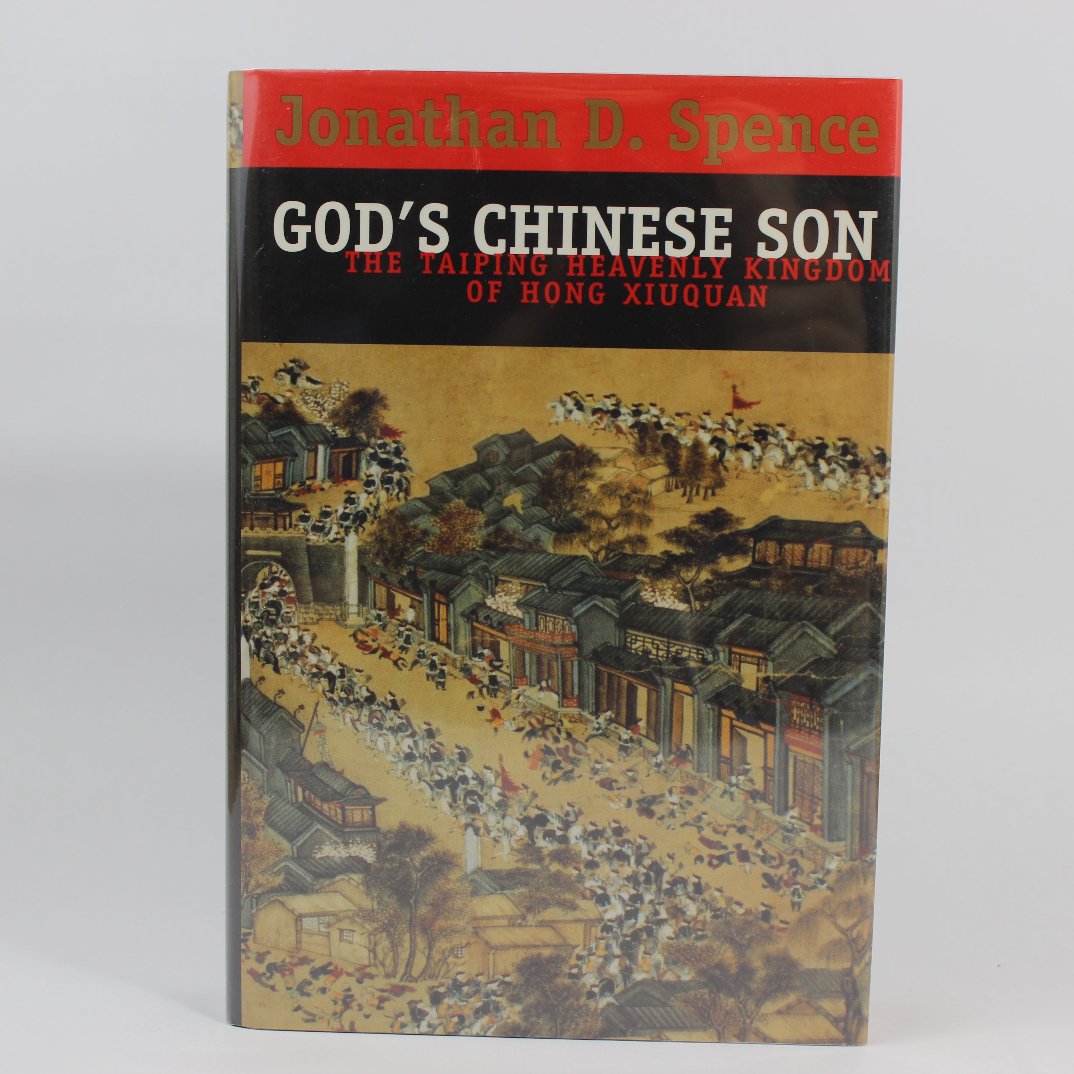 God's Chinese Son: The Taiping Heavenly Kingdom of Hong Xiuquan - Jonathan D. Spence (First Edition, Hardcover, 1996)