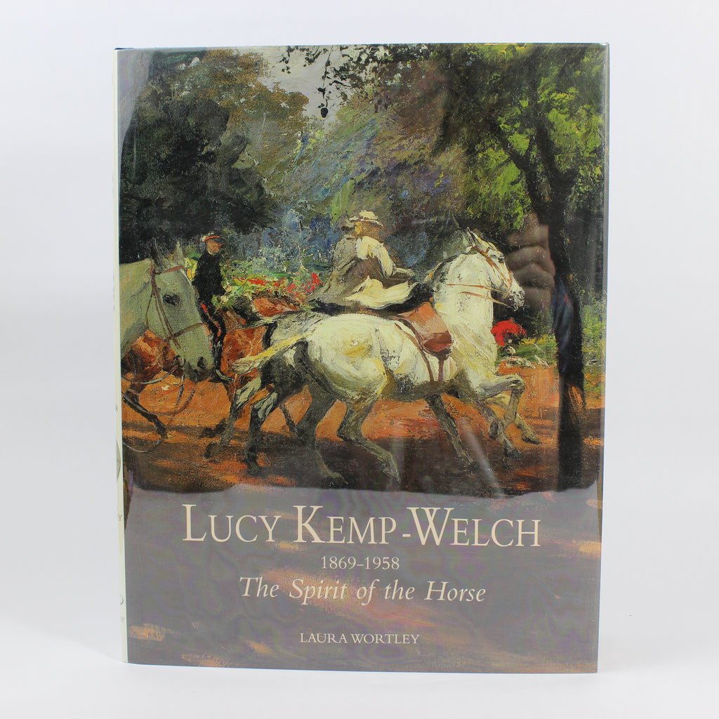Lucy Kemp-Welch 1869-1958: The Spirit of the Horse - Laura Wortley (Hardcover, 1996)