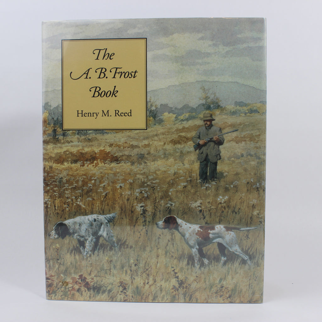 The A. B. Frost Book - Henry M. Reed (Hardcover, 1993)