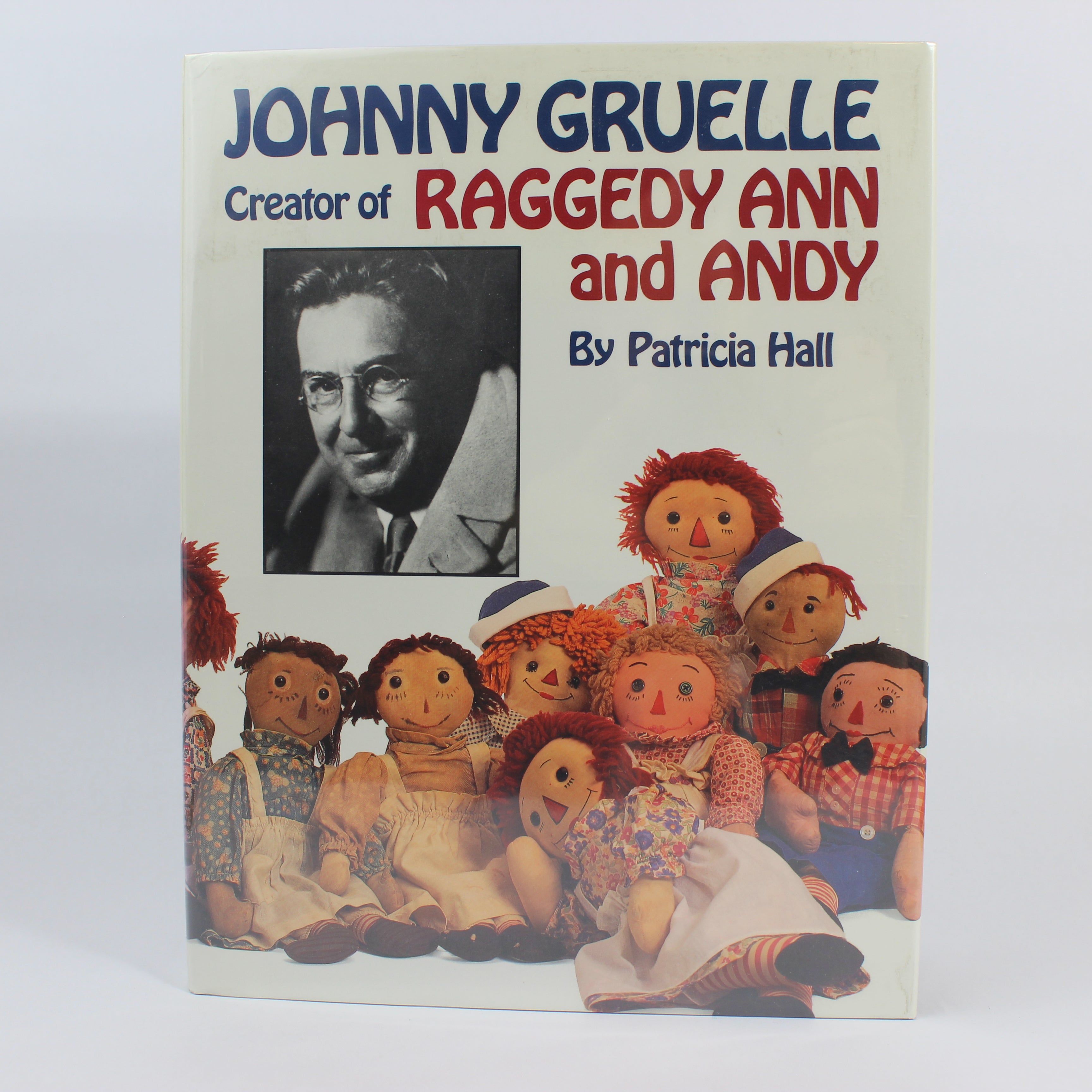 Johnny Gruelle: Creator of Raggedy Ann and Andy - Patricia Hall (Hardcover, 1993)