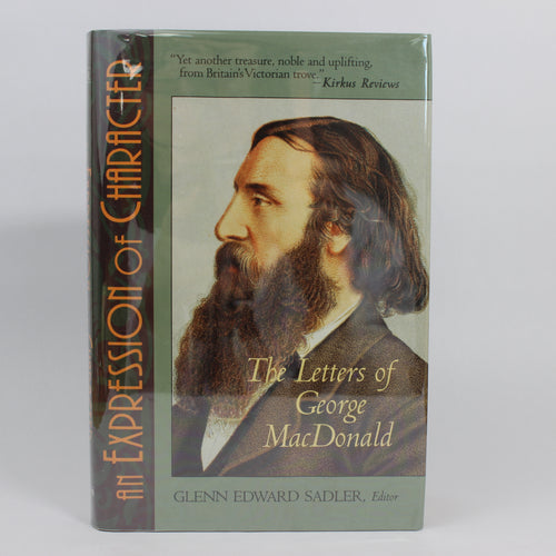 An Expression of Character: The Letters of George Macdonald - George Macdonald (Hardcover, 1994)