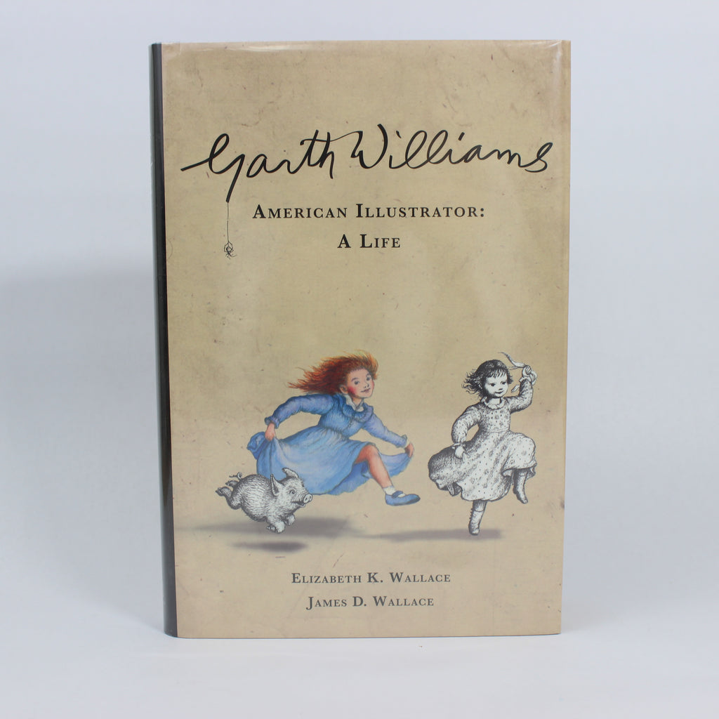 Garth Williams, American Illustrator: A Life - Elizabeth K. Wallace, James D. Wallace (First Edition, Hardcover, 2016)