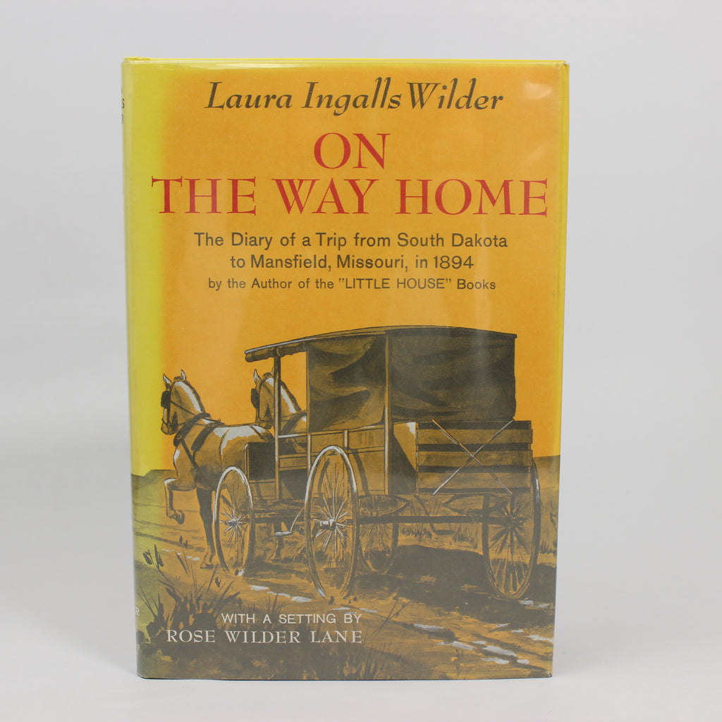 On the Way Home: The Diary of a Trip from South Dakota to Mansfield, Missouri, in 1894 - Laura Ingalls Wilder (Hardcover, 1994)