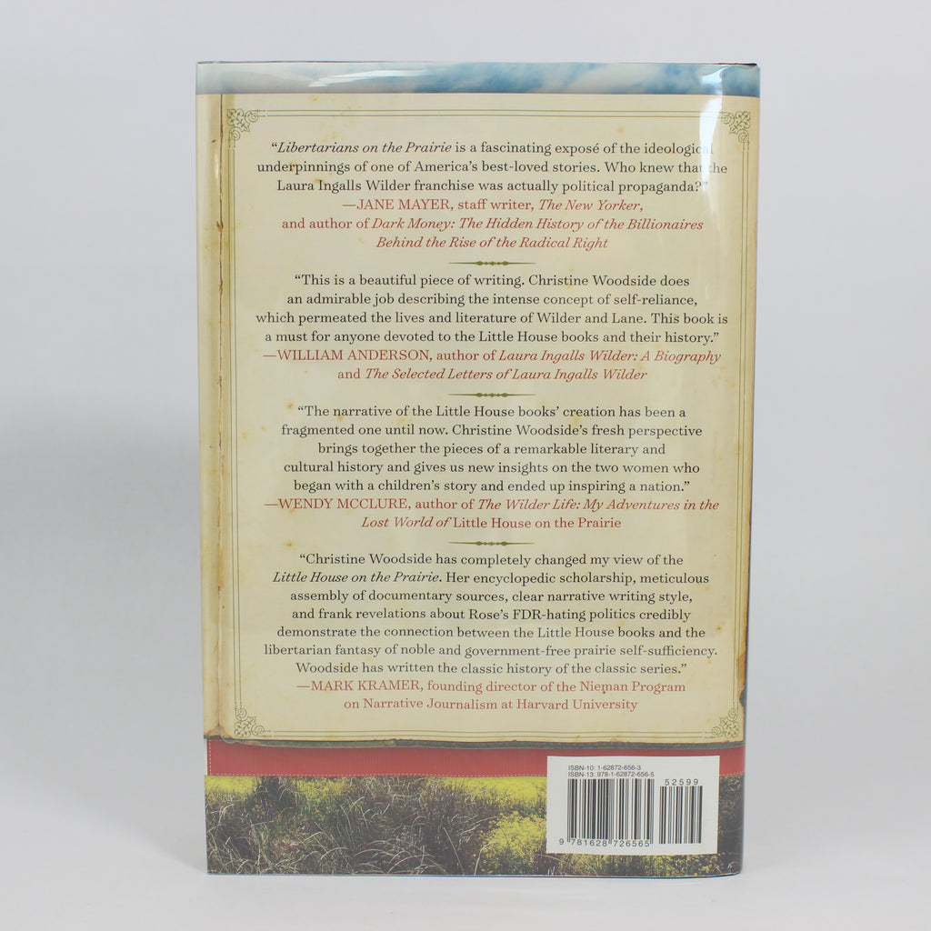 Libertarians on the Prairie : Laura Ingalls Wilder, Rose Wilder Lane, and the Making of the Little House Books - Christine Woodside (First Edition, Hardcover, 2016) - Image 2