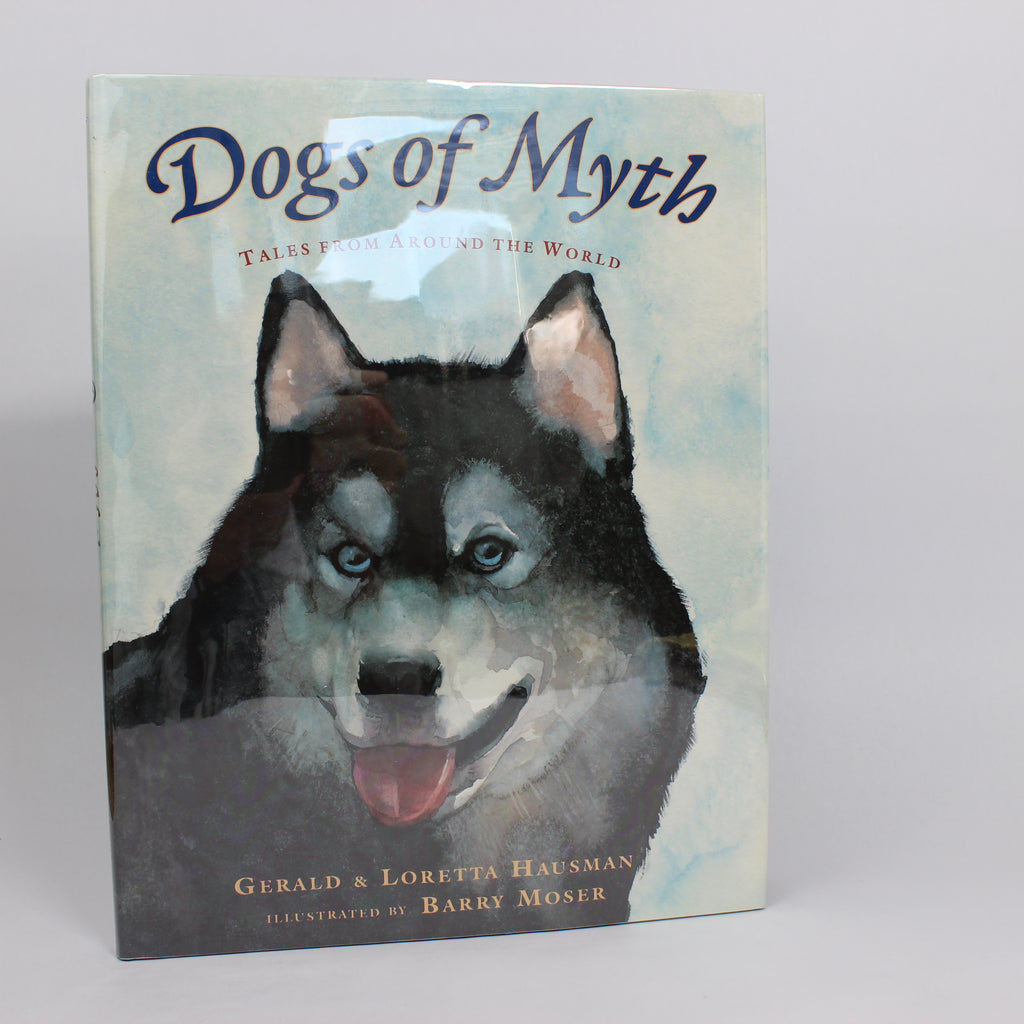 Dogs of Myth: Tales from Around the World - Loretta Hausman (First Edition, Hardcover, 1999)