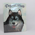 Dogs of Myth: Tales from Around the World - Loretta Hausman (First Edition, Hardcover, 1999)