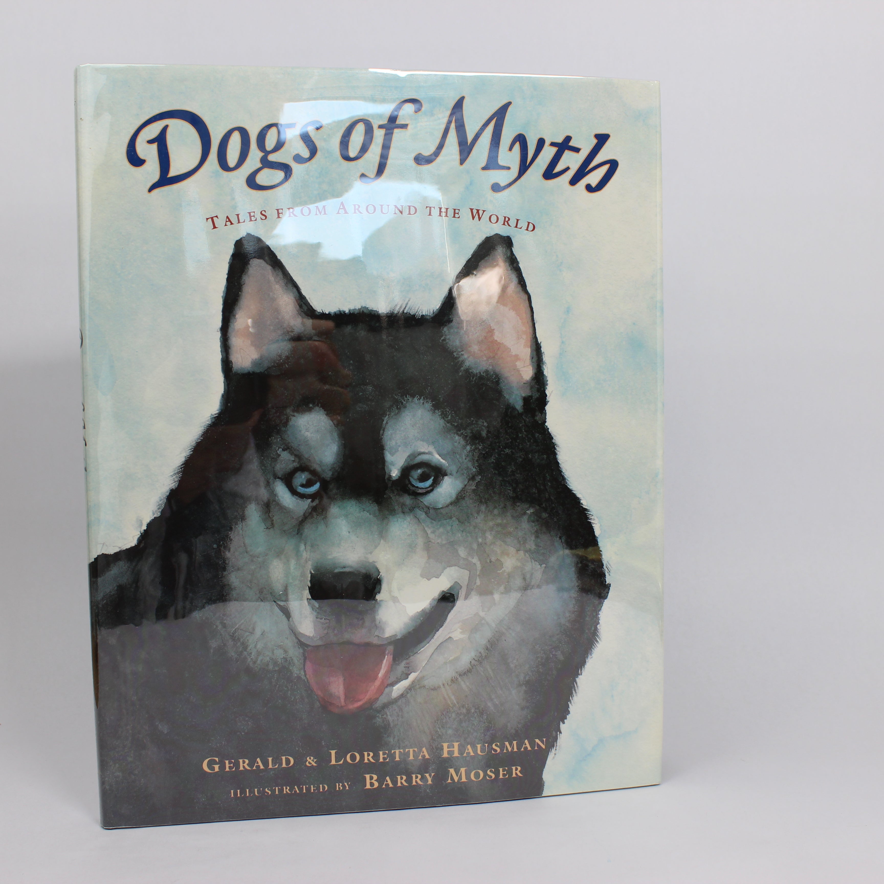 Dogs of Myth: Tales from Around the World - Loretta Hausman (First Edition, Hardcover, 1999)