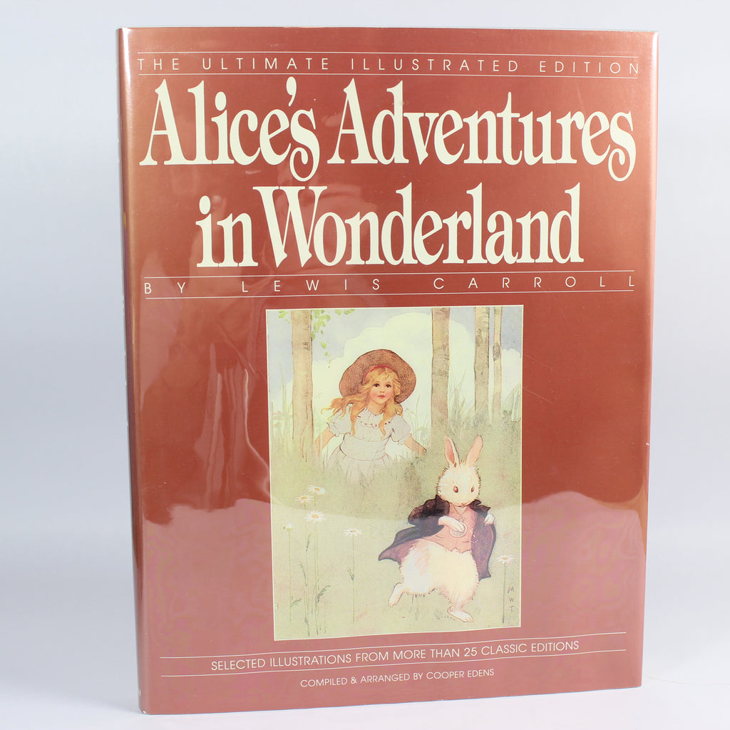Alice's Adventures in Wonderland (The Ultimate Illustrated Edition) - Lewis Carroll - Compiled by Cooper Edens (First Edition, Hardcover, 1989)
