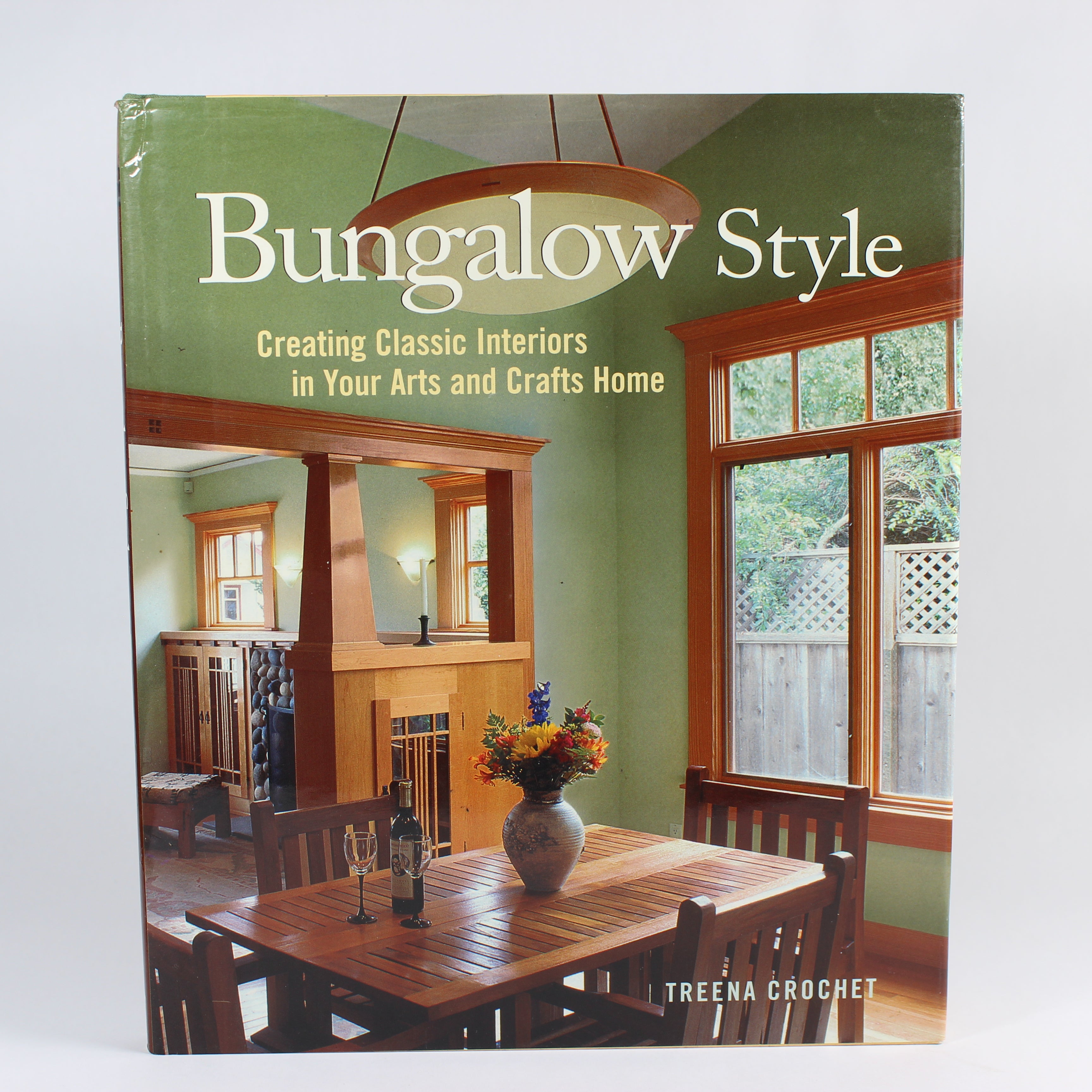 Bungalow Style: Creating Classic Interiors in Your Arts and Crafts Home - Treena Crochet (First Edition, Hardcover, 2005)
