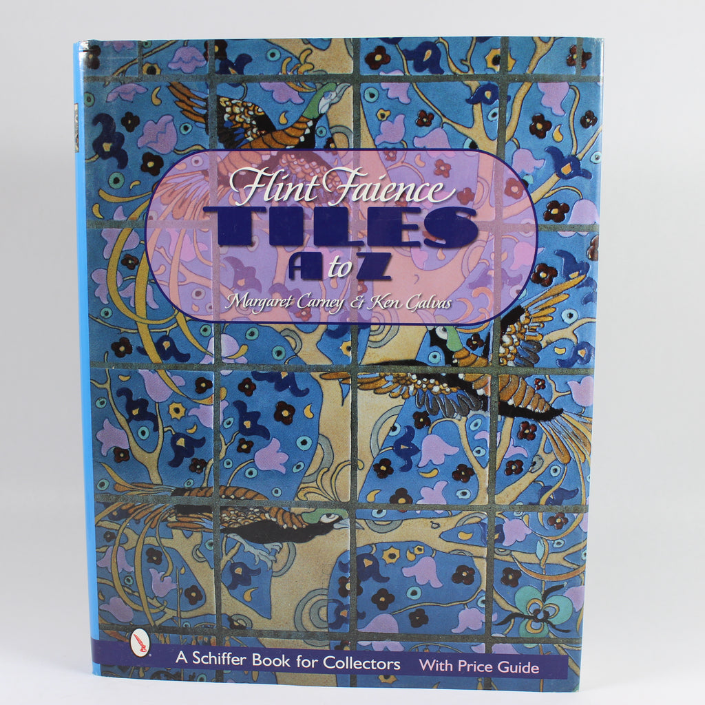 Flint Faience Tiles A - Z (Schiffer Book for Collectors) - Margaret Carney (Hardcover, 2004)