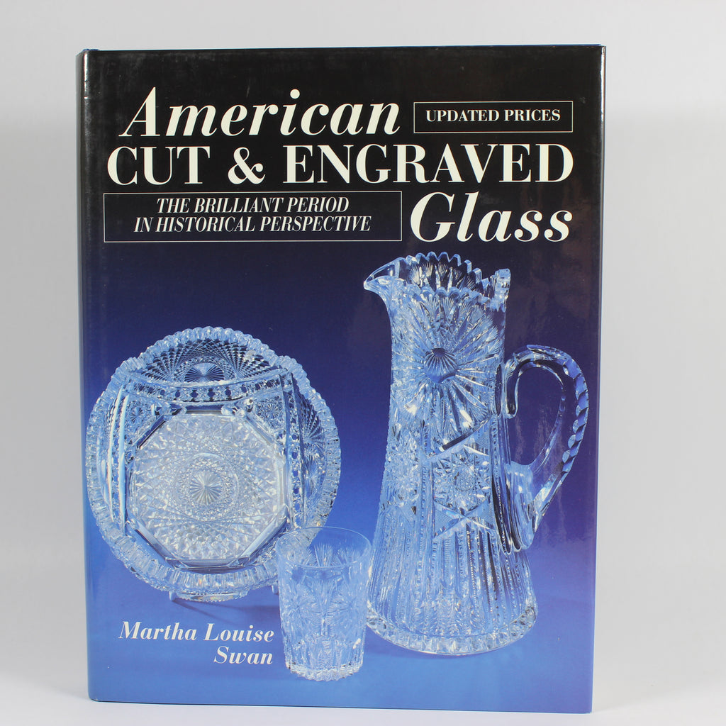American Cut and Engraved Glass: The Brilliant Period in Historical Perspective - M.L. Swan (First Edition, Hardcover, 1994)
