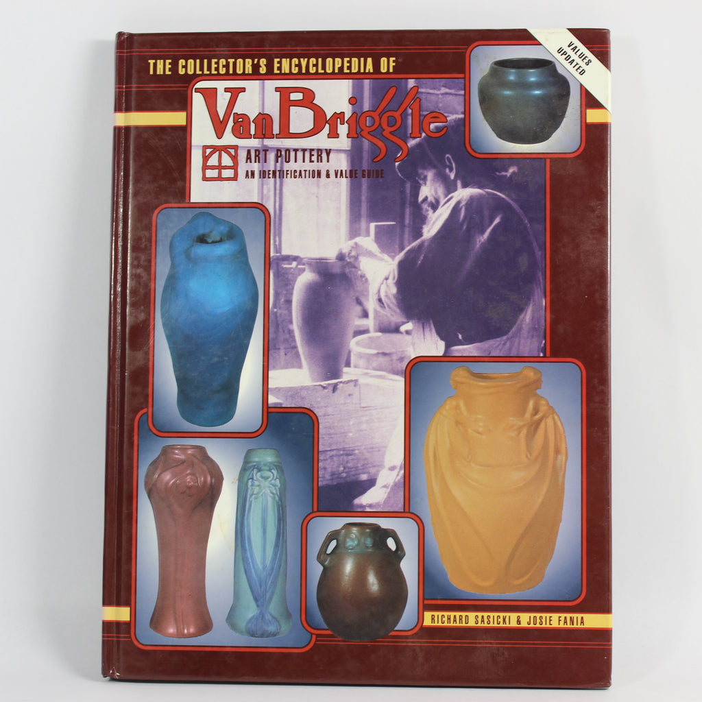 The Collector's Encyclopedia of Van Briggle Art Pottery: An Identification & Value Guide - Richard Sasicki; Josie Fania (Hardcover, 1993)