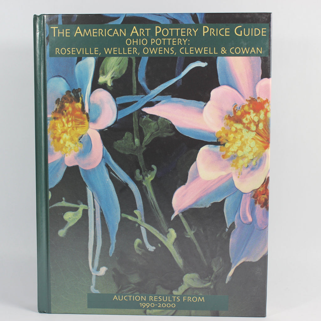 Ohio Pottery: Roseville, Weller, Owens, Clewell & Cowan: Auction Results from 1990-2000 (The American Art Pottery Price Guide) - Don Treadway (Hardcover, 2000)