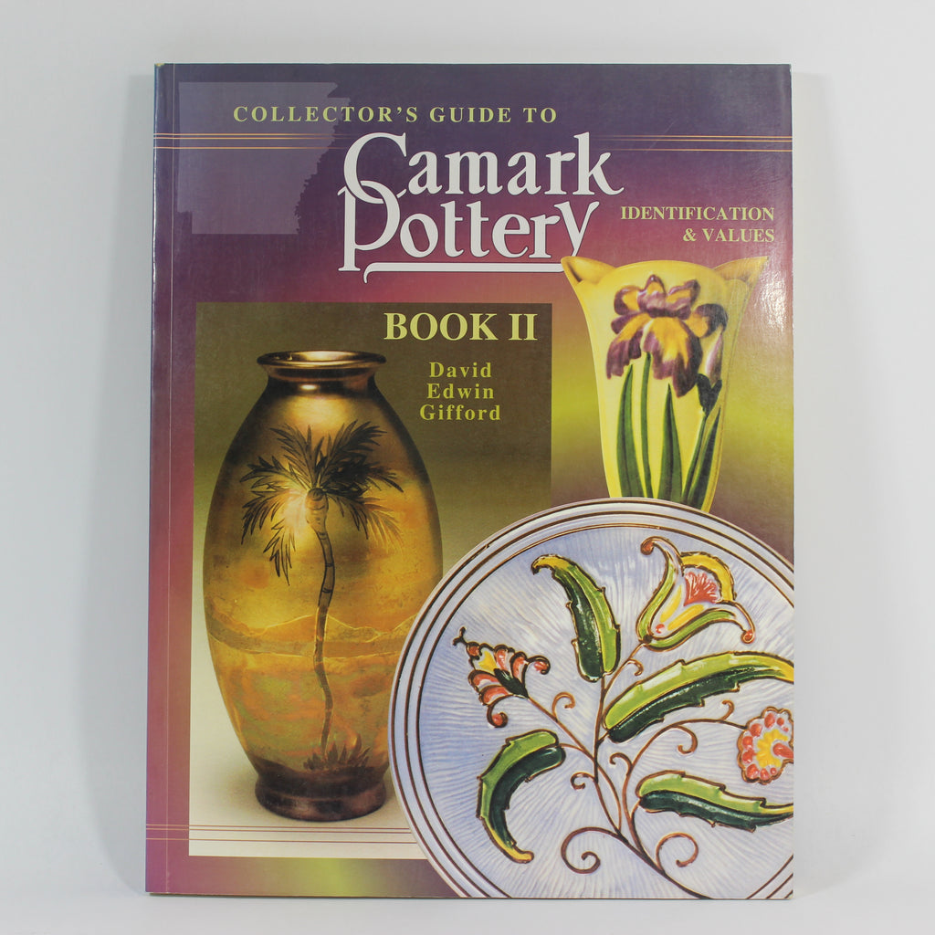 Collector's Guide to Camark Pottery, Book 2: Identification & Values - David Edwin Gifford (Paperback, 1999)