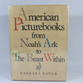 American Picturebooks from Noah's Ark to the Beast Within - Barbara Bader (First Edition, Hardcover, 1976)