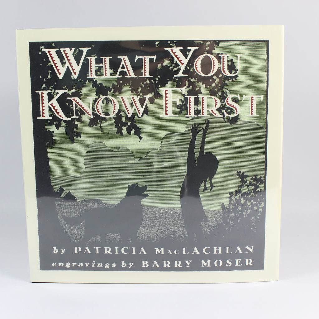 What You Know First - Patricia MacLachlan (First Edition, Hardcover, 1995)