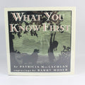 What You Know First - Patricia MacLachlan (First Edition, Hardcover, 1995)